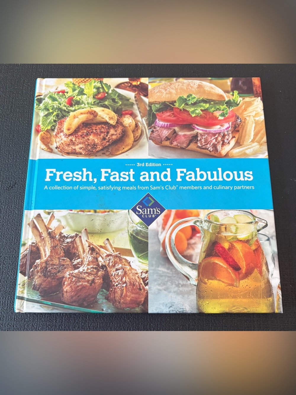Fresh, Fast and Fabulous Sam's Club Cookbook - Hardcover